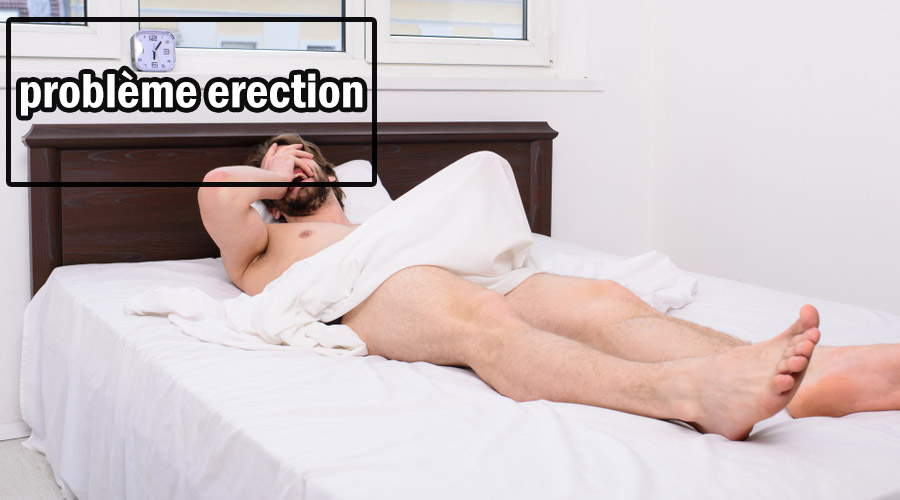 problème erection